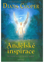 kniha Andělské inspirace jak změnit svůj svět pomocí andělů, Fontána 