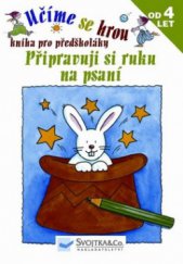 kniha Připravuji si ruku na psaní kniha pro předškoláky, Svojtka & Co. 2010