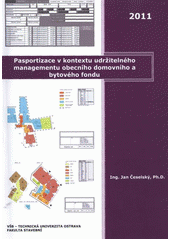 kniha Pasportizace v kontextu udržitelného managementu obecního domovního a tového [i.e. bytového] fondu, VŠB - Technická univerzita, Fakulta stavební 2011