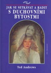 kniha Jak se setkávat a radit s duchovními bytostmi, Ivo Železný 1999