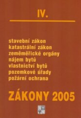 kniha Zákony IV/2005 sborník úplných znění zákonů a souvisejících předpisů z oblasti stavebního řízení katastru nemovitostí, bydlení a požární bezpečnosti k 1.1.2005, Poradce 2005