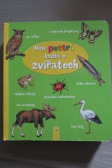 kniha Moje pestrá knížka o zvířatech, Schwager & Steinlein 2010