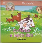 kniha Na dvorku 19. - Zvířátka a jejich děti, De Agostini 2012