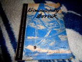 kniha KRIMINALISTICKÝ SBORNÍK-č.9-1963. ČASOPIS PRO KRIMINALISTIKU A TRESTNÍ PRÁVO., MINISTERSTVO VNITRA. 1963