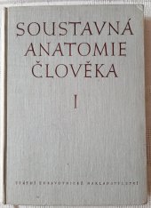 kniha Soustavná anatomie člověka I. celostátní vysokoškolská učebnice, Státní zdravotnické nakladatelství 1960