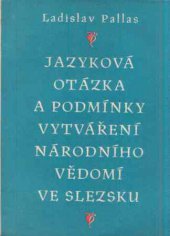 kniha Jazyková otázka a podmínky vytváření národního vědomí ve Slezsku, Profil 1970