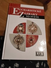 kniha Eucharistické zázraky vo svete, Studio LUX 2017