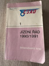 kniha Jízdní řád autobusových linek 1990/1991: [Sv.] 1, - Středočeský kraj : - platí od 27. května 1990 do 1. června 1991., ČSAD, KNV 1990