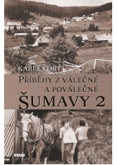 kniha Příběhy z válečné a poválečné Šumavy 2., Víkend  2019