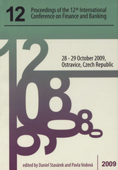 kniha Proceedings of the 12th International Conference on Finance and Banking October 28-29 2009, Ostravice, Czech Republic, Silesian University, School of Business Administration in Karvina 2010