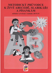 kniha Metodický průvodce k Živé abecedě, Slabikáři a Písankám, Nová škola 2011