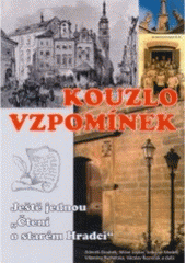 kniha Kouzlo vzpomínek ještě jednou "Čtení o starém Hradci", ML 2006