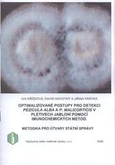 kniha Optimalizované postupy pro detekci Pezicula alba a P. malicorticis v pletivech jabloní pomocí imunochemických metod metodika pro útvary státní správy, Výzkumný ústav rostlinné výroby 2008