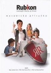 kniha Rubikon nejlepší škola je život : metodická příručka, Akademie J.A. Komenského 2010