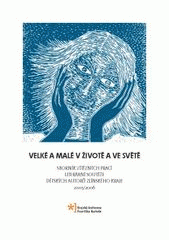 kniha Velké a malé v životě a ve světě sborník vítězných prací literární soutěže dětských autorů Zlínského kraje 2005/2006, Krajská knihovna Františka Bartoše 2006