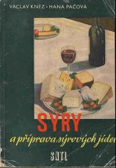 kniha Sýry a příprava sýrových jídel Určeno pracovníkům v jídelnách pro společné stravování, zaměstnancům v distribuci potravin, učební pomůcka pro školy společného stravování a zdravotní školy, SNTL 1957