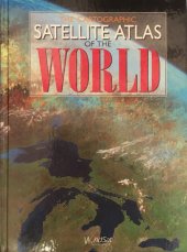 kniha The Cartographic Satellite Atlas of The World A New Generation of World Atlas, Warwick Publishing  1997