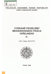 kniha Vybrané problémy mezinárodního práva veřejného II., Policejní akademie České republiky 2006