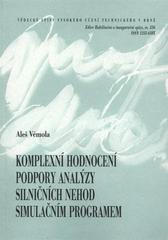 kniha Komplexní hodnocení podpory analýzy silničních nehod simulačním programem = Analysis of road accidents with support of simulation program : teze habilitační práce, VUTIUM 2009