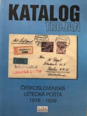 kniha Katalog Československá letecká pošta 1918-1939, FILATELIE TROJAN 1997