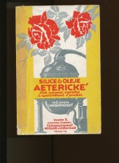 kniha Silice či oleje aeterické, jich původ, výroba a upotřebení v praxi, Karel Kočí 1925