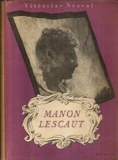 kniha Manon Lescaut hra o sedmi obrazech podle románu Abbé Prévosta, Melantrich 1947
