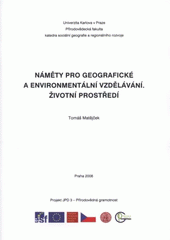 kniha Náměty pro geografické a environmentální vzdělávání - životní prostředí, Univerzita Karlova, Přírodovědecká fakulta 2008