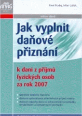 kniha Jak vyplnit daňové přiznání k dani z příjmů fyzických osob za rok 2007, Anag 2007