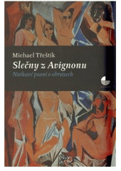 kniha Slečny z Avignonu nutkavé psaní o obrazech, Gasset 2010