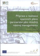 kniha Příprava a realizace územních plánů - partnerství jako důležitý nástroj managementu, Česká zemědělská univerzita 2009