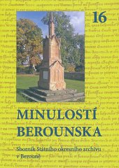 kniha Minulostí Berounska - 16. Sborník Státního okresního archivu v Berouně, Státní oblastní archiv v Praze 2013