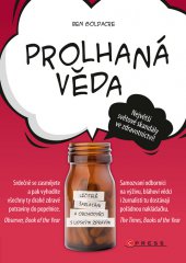 kniha Prolhaná věda Léčitelé, šarlatáni a obchodníci s lidským zdravím, CPress 2013