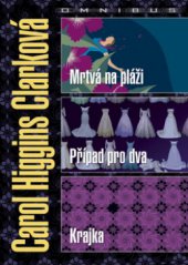 kniha Mrtvá na pláži Případ pro dva ; Krajka : Carol Higgins Clarková omnibus : v hlavní roli Regan Reillyová, BB/art 2010