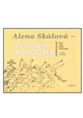 kniha Alena Skálová - fenomén choreografie život a dílo očima současníků, H & H 2006