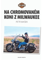 kniha Na chromovaném koni z Milwaukee, Mladá fronta 2007