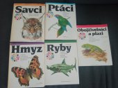 kniha Savci, Práci, Ryby, Hmyz, Obojživelníci a plazi  Zvířata , Lidové nakladatelství 1991