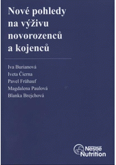 kniha Nové pohledy na výživu novorozenců a kojenců, Solen Print pro Nestlé Česko 2008