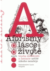 kniha Aforismy nejen o lásce a o životě, aneb, Trocha moudrosti a fantazie určitě nikoho nezabije, Lucie 2003