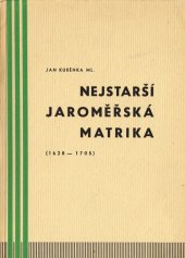 kniha Nejstarší jaroměřská matrika (1628-1705), Lidové nakladatelství 1945