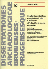 kniha Osídlení zemědělsky marginálních půd v mladším středověku a raném novověku = Besiedlung und landwirtschaftliche Nutzung marginaler Böden im späten Mittelalter und der frühen Neuzeit = The settlements and agriculture of the margins in the later middle age and early new age, Univerzita Karlova, Filozofická fakulta 2008