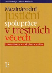 kniha Mezinárodní justiční spolupráce v trestních věcech disertační práce, Linde 2005