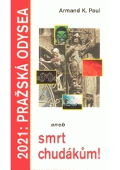 kniha 2021: Pražská odysea, aneb, Smrt chudákům, Estrella Bonita 2004