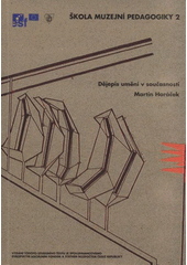 kniha Škola muzejní pedagogiky 2 dějepis umění v současnosti, Univerzita Palackého v Olomouci 2007