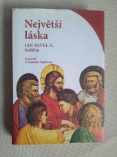 kniha Největší láska JAN PAVEL II. kněžím  Eucharistie a kněžství  2006