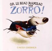 kniha Oh, le beau manteau pour Zorro ! , Sarbacane 2014