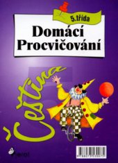 kniha Domácí procvičování pro 5. třídu ZŠ [čeština], Pierot 2004