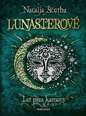 kniha Lunasterové 2. - Let přes kameny, Fragment 2021