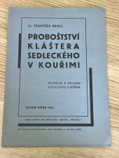 kniha Probošství sedleckého kláštera v Kouřimi Příspěvek k dějinám sedleckého kláštera, Archeologický sbor Wocel 1934