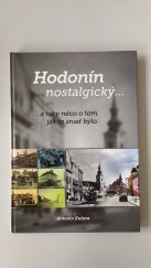 kniha HODONÍN NOSTALGICKÝ..., Městský úřad Hodonín 2019