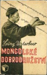 kniha Mongolské dobrodružství = [Das Mongolische Abenteuer] : román, Kvádr 1941